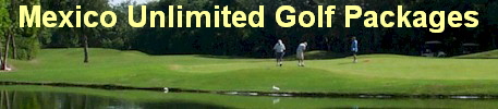  Mexico Unlimited Golf Packages 